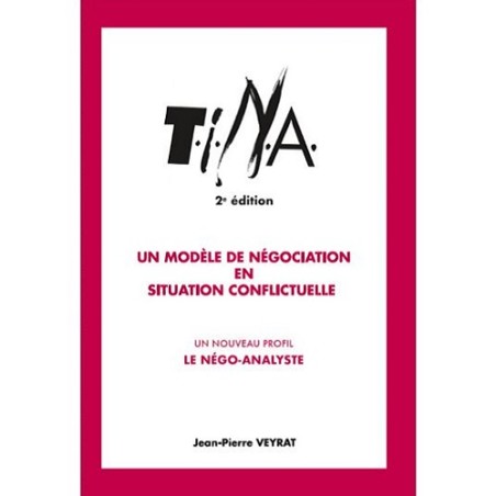 T.I.N.A. Un modèle de négociation en situation conflictuelle